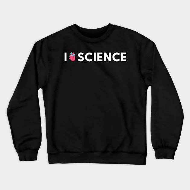 I Love Heart Science Heart Crewneck Sweatshirt by labstud